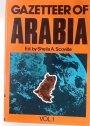 Gazetteer of Arabia: A Geographical and Tribal History of the Arabian Peninsula. Volume 1: A - E.