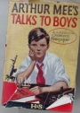 Arthur Mee's Talks to Boys. Being the Revised Edition of Arthur Mee's Letters to Boys.