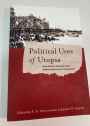 Political Uses of Utopia - New Marxist, Anarchist, and Radical Democratic Perspectives.