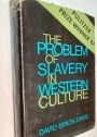 The Problem of Slavery in Western Culture.