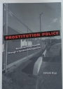 Prostitution Policy. Revolutionizing Practice through a Gendered Perspective.