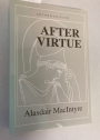 After Virtue. A Study in Moral Theory. Second Edition.