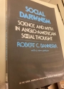 Social Darwinism. Science and Myth in Anglo-American Social Thought. With a New Preface.