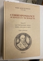 Correspondance - Sciences et Techniques. Volume 4: Les Correspondants Suisses, Italiens, Allemands et autres.