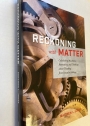 Reckoning with Matter: Calculating Machines, Innovation, and Thinking about Thinking from Pascal to Babbage.