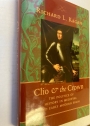 Clio and the Crown: The Politics of History in Medieval and Early Modern Spain.