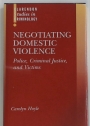 Negotiating Domestic Violence. Police, Criminal Justice and Victims.