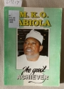 M K O Abiola: The Great Achiever.