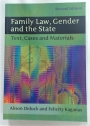 Family Law, Gender and the State. Text, Cases and Materials. Second Edition.