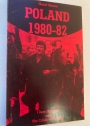 Poland 1980 - 1982: Class Struggle and the Crisis of Capital.