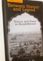 Between History and Legend: Status and Power in Bundelkhand.