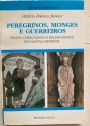 Peregrinos, Monges e Guerreiros: Feudo-Clericalismo e Religiosidade em Castela Medieval.