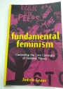 Fundamental Feminism. Contesting the Core Concepts of Feminist Theory.