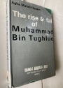 The Rise and Fall of Muhammad bin Tughluq.