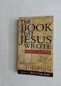 The Book that Jesus Wrote. John's Gospel.