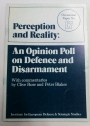 Perception and Reality. An Opinion Poll on Defence and Disarmament.
