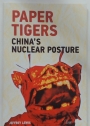 Paper Tigers. China's Nuclear Posture.