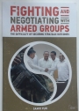 Fighting and Negotiating with Armed Groups. The Difficult of Securing Strategic Outcomes.