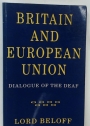 Britain and the European Union. Dialogue of the Deaf.