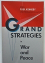 Grand Strategies in War and Peace.