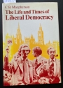 The Life and Times of Liberal Democracy.