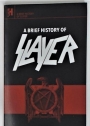 A Brief History of Slayer.