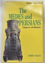 The Medes and Persians. Conquerors and Diplomats.