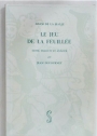 Le Jeu de la Feuillée. Édité, Traduit et Annoté par Jean Dufournet.