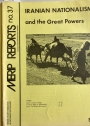 Iranian Nationalism and the Great Powers. (Middle East Research and Information Project. (MERIP Reports) No 37, May 1975)