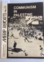 Communism in Palestine. (Middle East Research and Information Project. (MERIP Reports) No 55, March 1977)