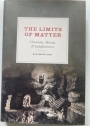 The Limits of Matter: Chemistry, Mining, and Enlightenment.