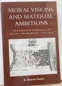 Moral Visions and Material Ambitions: Philadelphia Struggles to Define the Republic, 1776 - 1836.