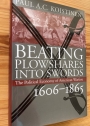 Beating Plowshares into Swords: The Political Economy of American Warfare, 1606 - 1865.