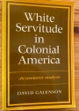 White Servitude in Colonial America: An Economic Analysis.