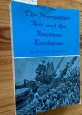 Navigation Acts and the American Revolution.