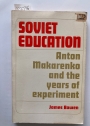 Soviet Education: Anton Makarenko and the Years of Experiment.