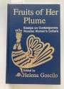 Fruits of Her Plume: Essays on Contemporary Russian Women's Culture.