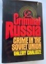 Criminal Russia: Essays on Crime in the Soviet Union.