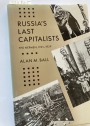 Russia's Last Capitalists: The Nepmen, 1921 - 1929.