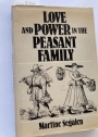 Love and Power in the Peasant Family: Rural France in the Nineteenth Century.
