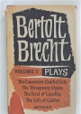 Plays. Volume 1. The Caucasian Chalk Circle, The Threepenny Opera, The Trial of Lucullus, The Life of Galileo.