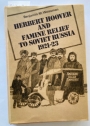 Herbert Hoover and Famine Relief to Soviet Russia: 1921 - 1923.