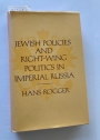 Jewish Policies and Right-Wing Politics in Imperial Russia.