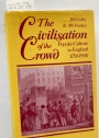 The Civilization of the Crowd. Popular Culture in England, 1750 - 1900.