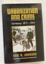 Urbanization and Crime: Germany 1871 - 1914.