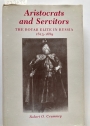 Aristocrats and Servitors: The Boyar Elite in Russia, 1613 - 1689.