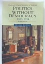 Politics Without Democracy 1815 - 1914. Second Edition.