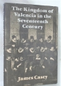 The Kingdom of Valencia in the Seventeenth Century.