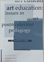 Art Education: Issues in Postmodernist Pedagogy.