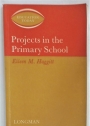 Projects in the Primary School.